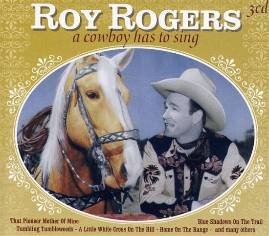 A Cowboy Has to Sing - Roy Rogers - Música - GOLDEN STARS - 8712177049639 - 16 de março de 2007