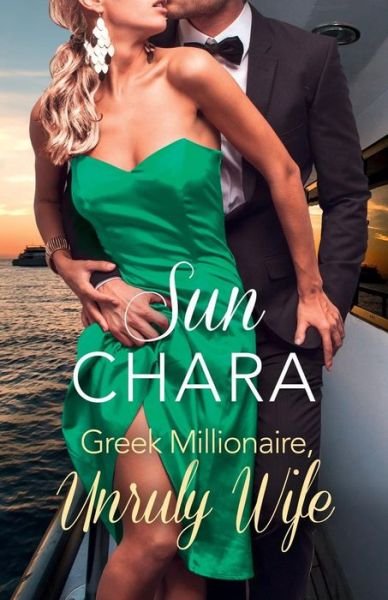 Cover for Sun Chara · Greek Millionaire, Unruly Wife (Taschenbuch) (2017)