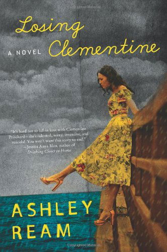 Cover for Ashley Ream · Losing Clementine: a Novel (Paperback Book) [Original edition] (2012)