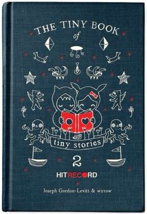 Cover for Joseph Gordon-Levitt · The Tiny Book of Tiny Stories: Volume 2 - The Tiny Book of Tiny Stories (Hardcover Book) (2012)