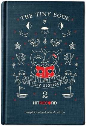 The Tiny Book of Tiny Stories: Volume 2 - The Tiny Book of Tiny Stories - Joseph Gordon-Levitt - Books - HarperCollins Publishers Inc - 9780062121639 - November 13, 2012