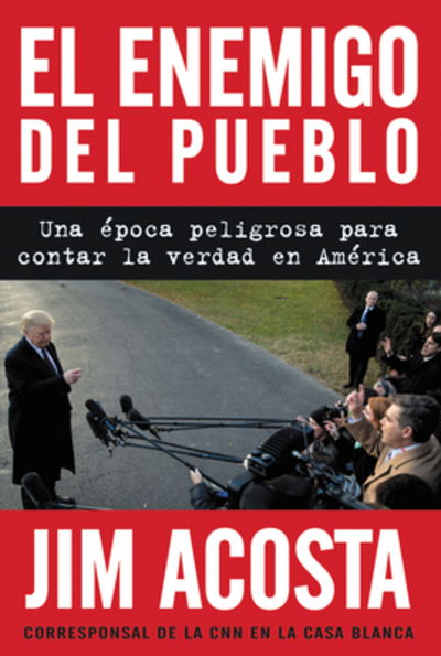 Cover for Jim Acosta · El Enemigo del Pueblo (Paperback Book) (2019)