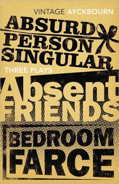 Cover for Alan Ayckbourn · Three Plays - Absurd Person Singular, Absent Friends, Bedroom Farce (Paperback Bog) (2010)