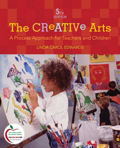 Cover for Linda Edwards · The Creative Arts: a Process Approach for Teachers and Children (5th Edition) (Paperback Book) (2009)