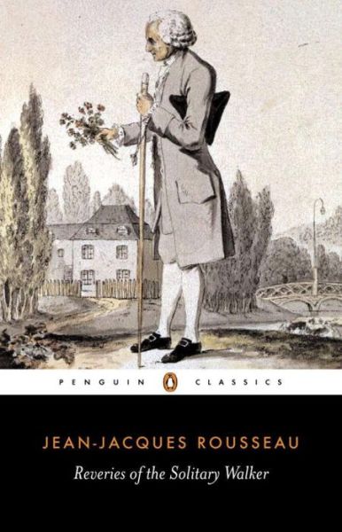 Reveries of the Solitary Walker - Jean-Jacques Rousseau - Books - Penguin Books Ltd - 9780140443639 - November 22, 1979