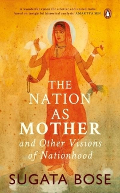 Cover for Sugata Bose · The Nation As Mother: And Other Visions Of Nationhood (Paperback Book) (2021)