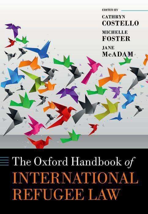 Cover for Cathryn Costello · The Oxford Handbook of International Refugee Law - Oxford Handbooks (Hardcover Book) (2021)