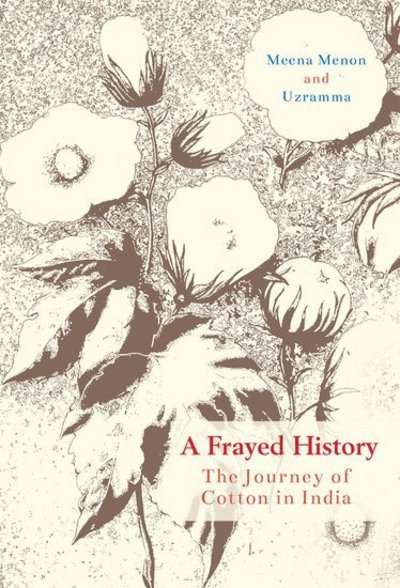 Cover for Editor · A Frayed History: The Journey of Cotton in India (Hardcover Book) (2017)