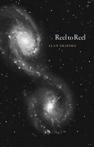 Cover for Alan Shapiro · Reel to Reel - Phoenix Poets (Paperback Book) (2014)