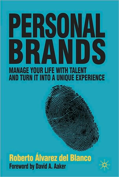 Cover for Roberto Alvarez del Blanco · Personal Brands: Manage Your Life with Talent and Turn it into a Unique Experience (Hardcover Book) (2010)