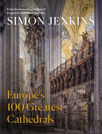 Cover for Simon Jenkins · Europe’s 100 Best Cathedrals (Hardcover bog) (2021)