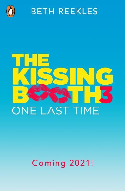 Cover for Beth Reekles · The Kissing Booth 3: One Last Time - The Kissing Booth (Paperback Book) (2021)