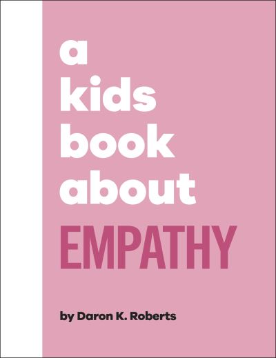 Cover for Daron K. Roberts · A Kids Book About Empathy - A Kids Book (Hardcover Book) (2023)