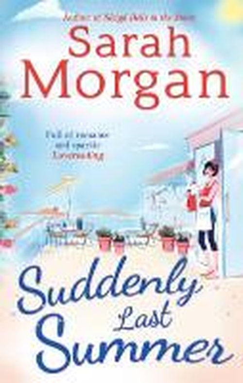 Suddenly Last Summer - Sarah Morgan - Bøger - HarperCollins Publishers - 9780263245639 - 1. juli 2014