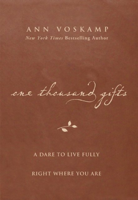 Cover for Ann Voskamp · One Thousand Gifts: A Dare to Live Fully Right Where You Are (Læderbog) (2015)