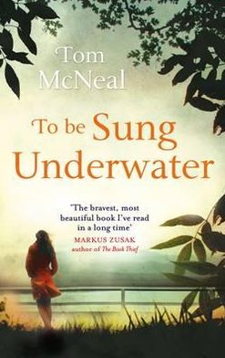 Cover for Tom McNeal · To Be Sung Underwater (Paperback Book) (2012)