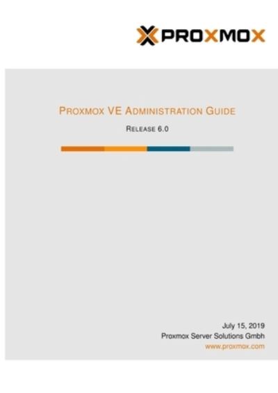 Cover for Proxmox Server Solutions Gmbh · Proxmox VE Administration Guide Release 6 (Book) (2019)