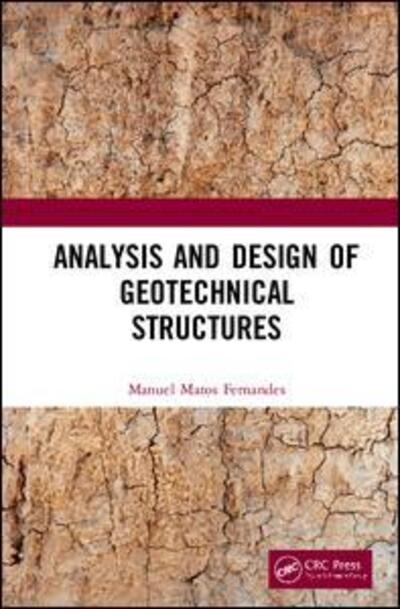 Cover for Fernandes, Manuel Matos (University of Porto, Portugal) · Analysis and Design of Geotechnical Structures (Paperback Book) (2020)
