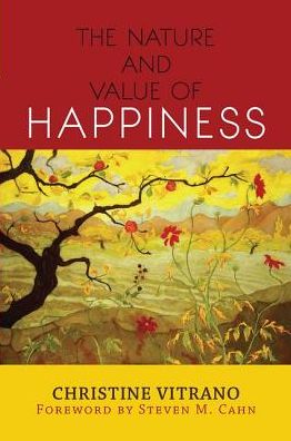 Cover for Christine Vitrano · The Nature and Value of Happiness (Hardcover Book) (2019)