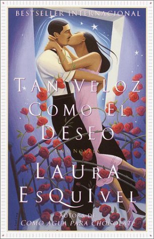 Cover for Laura Esquivel · Tan Veloz Como El Deseo (Book) [Spanish, 1. Ed edition] (2001)