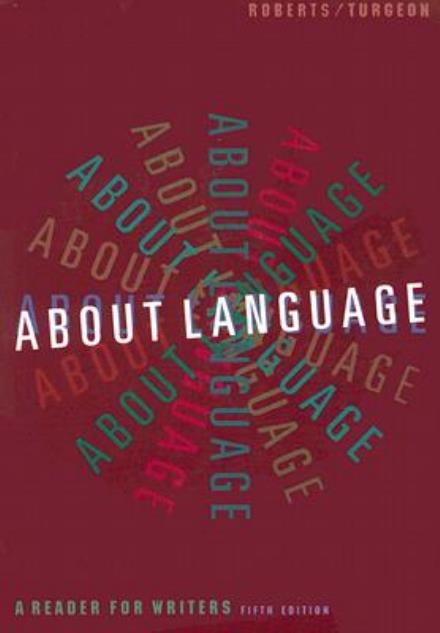 About Language: A Reader for Writers - William Roberts - Libros - Cengage Learning, Inc - 9780395874639 - 24 de diciembre de 1997