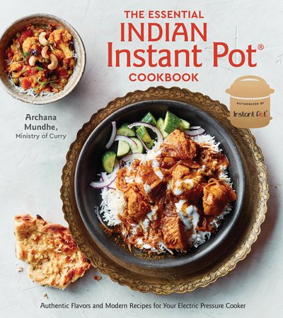 Cover for Archana Mundhe · The Essential Indian Instant Pot Cookbook: Authentic Flavors and Modern Recipes for Your Electric Pressure Cooker (Hardcover Book) (2018)