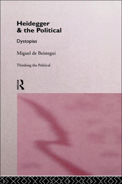 Cover for Miguel De Beistegui · Heidegger and the Political - Thinking the Political (Hardcover Book) (1997)