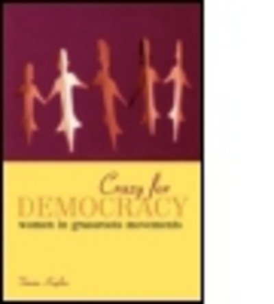Cover for Temma Kaplan · Crazy for Democracy: Women in Grassroots Movements (Paperback Bog) (1996)