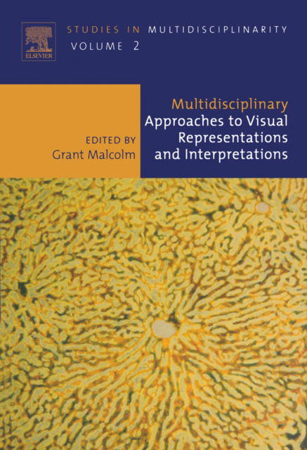 Cover for Grant Malcolm · Multidisciplinary Approaches to Visual Representations and Interpretations - Studies in Multidisciplinarity (Hardcover Book) (2004)
