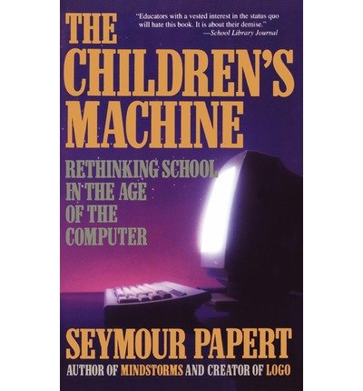 Cover for Seymour Papert · The Children's Machine: Rethinking School in the Age of the Computer (Paperback Bog) [Reprint edition] (1994)