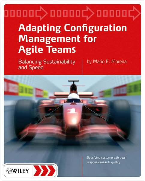 Cover for Moreira, Mario E. (Fidelity Investments) · Adapting Configuration Management for Agile Teams: Balancing Sustainability and Speed (Paperback Book) (2009)