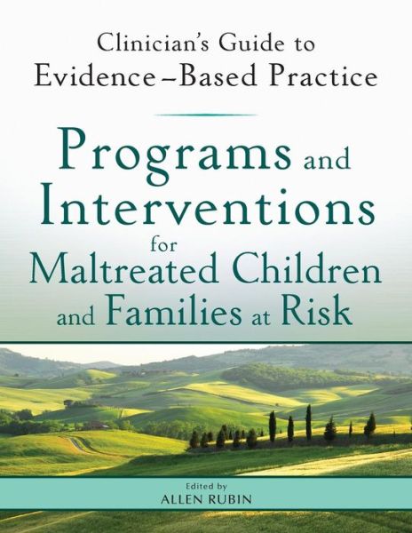 Cover for Allen Rubin · Programs and Interventions for Maltreated Children and Families at Risk: Clinician's Guide to Evidence-Based Practice - Clinician's Guide to Evidence-Based Practice Series (Paperback Book) (2011)