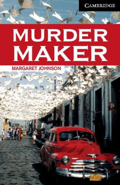 Murder Maker Level 6 - Cambridge English Readers - Margaret Johnson - Libros - Cambridge University Press - 9780521536639 - 25 de septiembre de 2003