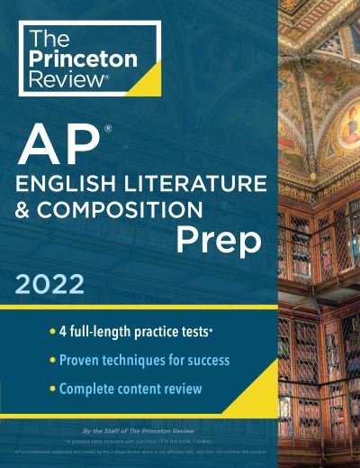 Princeton Review AP English Literature & Composition Prep, 2022: 4 Practice Tests + Complete Content Review + Strategies & Techniques - College Test Preparation - Princeton Review - Books - Random House USA Inc - 9780525570639 - August 3, 2021