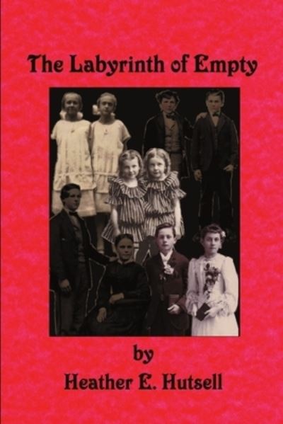 Cover for Heather Hutsell · Labyrinth of Empty (Book) (2009)