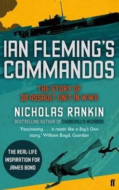 Cover for Nicholas Rankin · Ian Fleming's Commandos: The Story of 30 Assault Unit in WWII (Paperback Book) [Main edition] (2012)