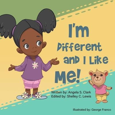 Angela S Clark · I?m Different and I Like Me! (Paperback Book) (2021)