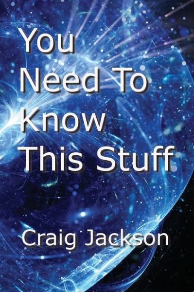 Cover for Craig Jackson · You Need To Know This Stuff (Paperback Bog) (2020)