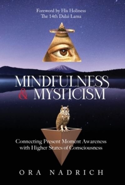 Cover for Ora Nadrich · Mindfulness and Mysticism: Connecting Present Moment Awareness with Higher States of Consciousness (Hardcover bog) (2021)