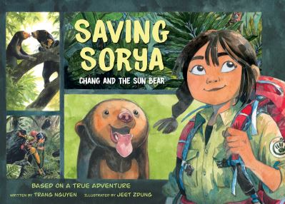 Cover for Trang Nguyen · Saving Sorya : Chang and the Sun Bear (Gebundenes Buch) (2021)