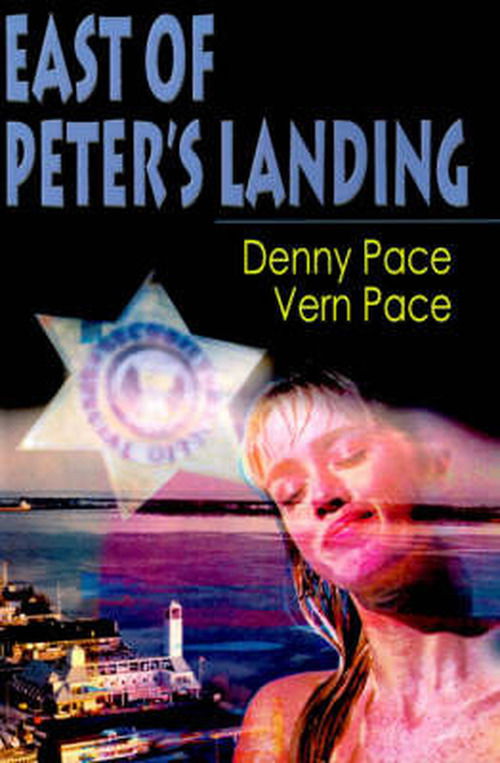 East of Peter's Landing - Vern Pace - Books - iUniverse - 9780595007639 - August 1, 2000