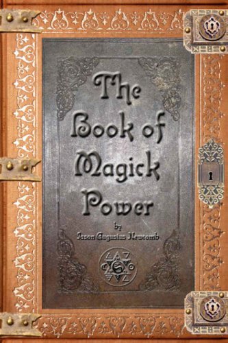 Cover for Jason Augustus Newcomb · The Book of Magick Power (Paperback Bog) (2007)