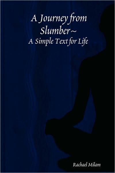 Cover for Rachael Milam · A Journey from Slumber      a Simple Text for Life (Paperback Book) (2008)