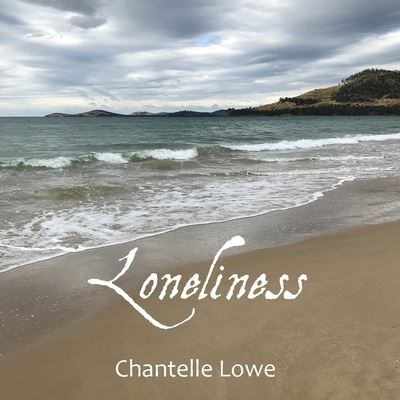 Cover for Chantelle Lowe · Loneliness (Paperback Book) (2021)