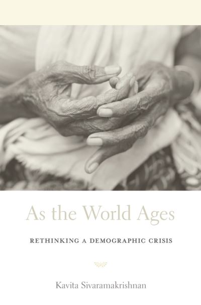 Cover for Kavita Sivaramakrishnan · As the World Ages: Rethinking a Demographic Crisis (Hardcover Book) (2018)