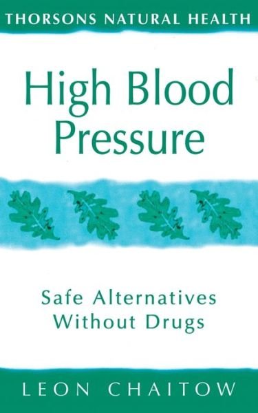 Cover for Leon Chaitow · High Blood Pressure: Safe Alternatives Without Drugs - Thorsons Natural Health (Paperback Book) (1998)