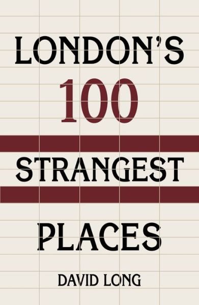 Cover for David Long · London's 100 Strangest Places (Hardcover Book) [New edition] (2018)