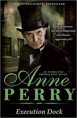 Cover for Anne Perry · Execution Dock (William Monk Mystery, Book 16): A gripping Victorian mystery of corruption, betrayal and intrigue - William Monk Mystery (Paperback Bog) (2010)