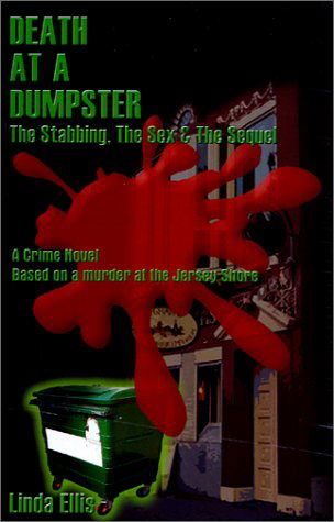 Cover for Linda Ellis · Death at a Dumpster : the Stabbing, the Sex &amp; the Sequel (Paperback Book) [First edition] (2001)