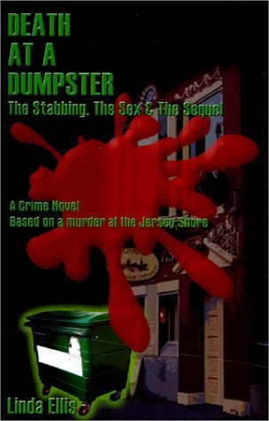 Cover for Linda Ellis · Death at a Dumpster : the Stabbing, the Sex &amp; the Sequel (Paperback Bog) [First edition] (2001)